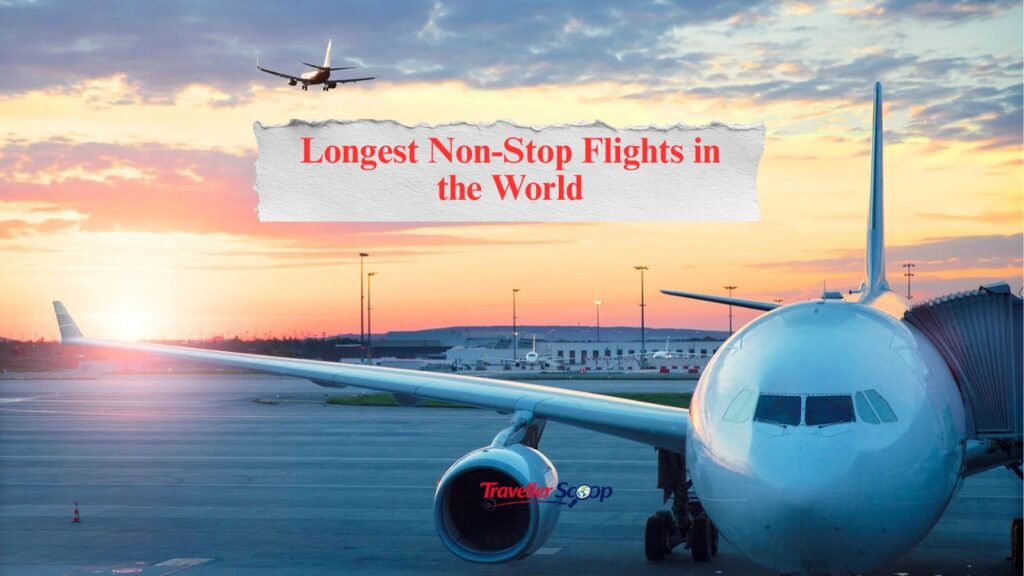 5 Epic Longest Non-Stop Flights in the World Right Now Every Traveller Should Know