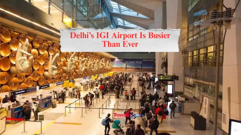 Delhi’s IGI Airport Is Busier Than Ever: Discover Its Stunning Global Ranking