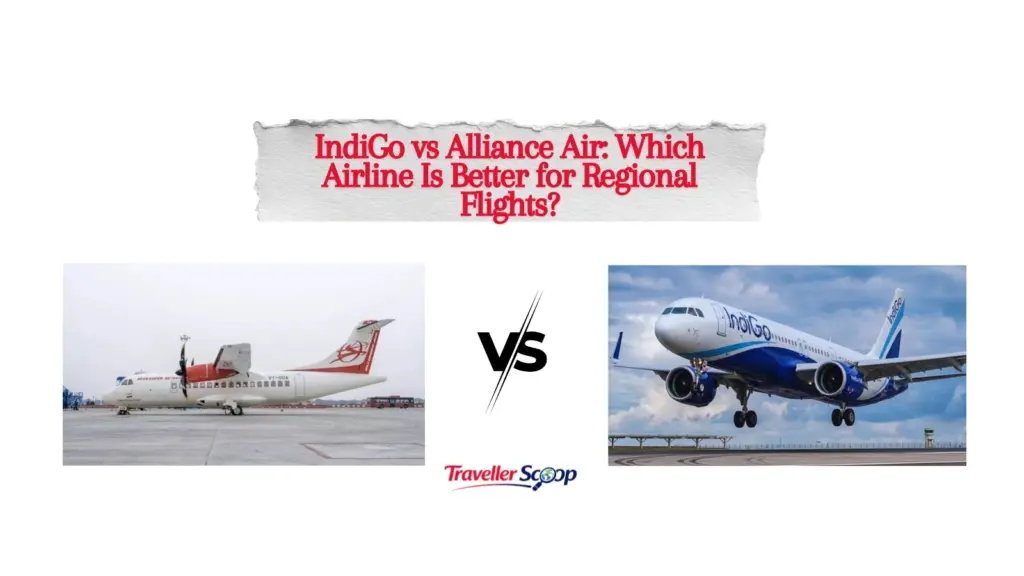 IndiGo vs Alliance Air: Which Airline Is Better for Regional Flights?