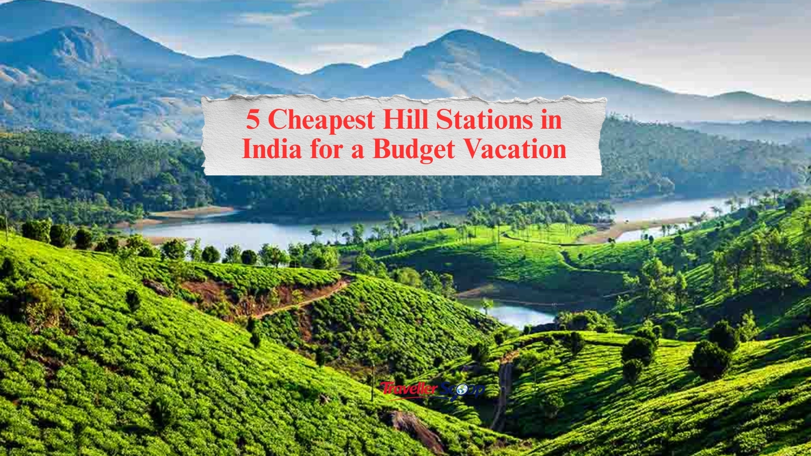 5 Cheapest Hill Stations in India for a Budget Vacation