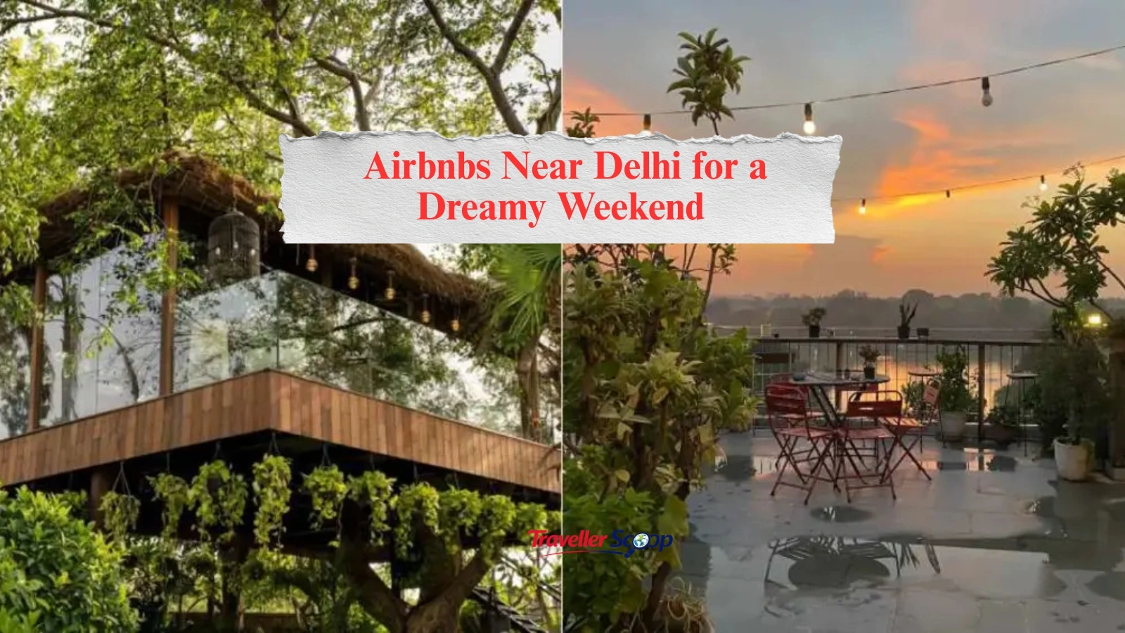 5 Breathtaking Airbnbs Near Delhi for a Dreamy Weekend Escape