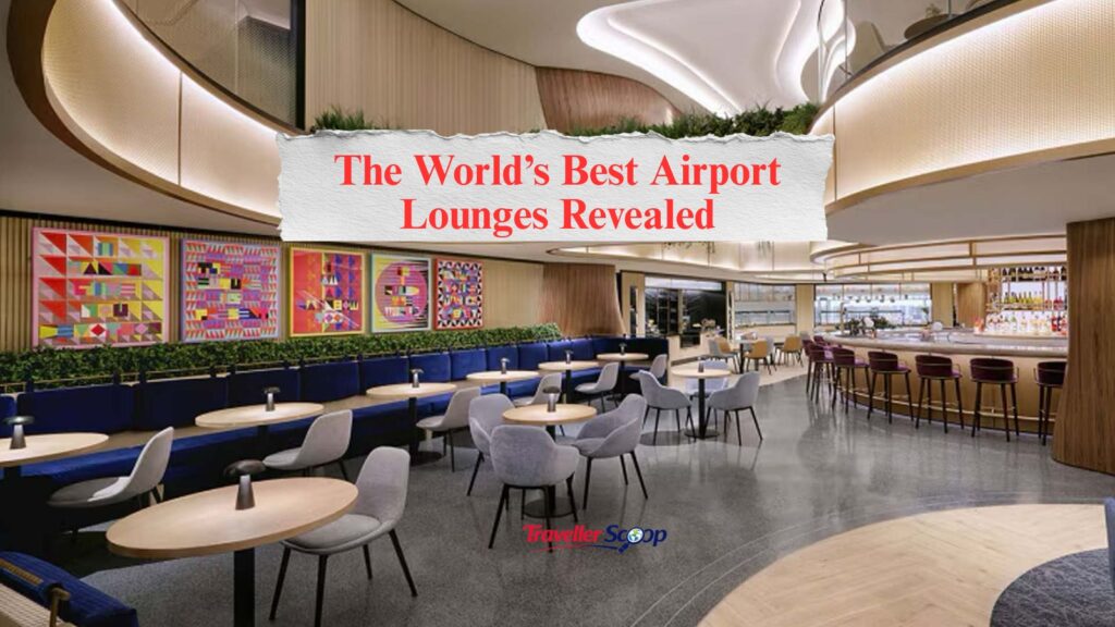 The World’s Best Airport Lounges Revealed: Luxurious Escapes You Won’t Want to Miss