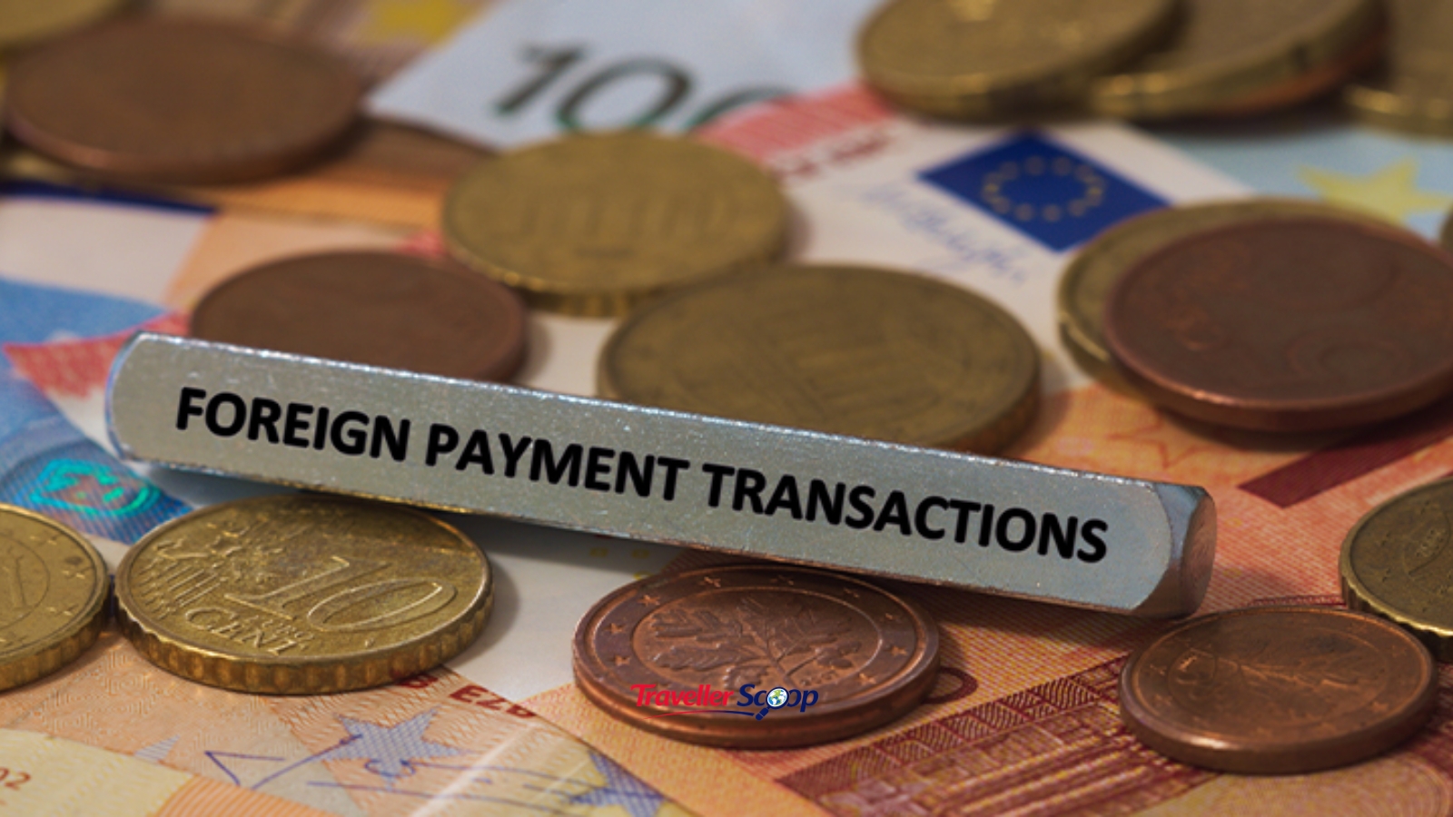 Foreign Transaction Fees and Currency Foreign Transaction Fees and Currency