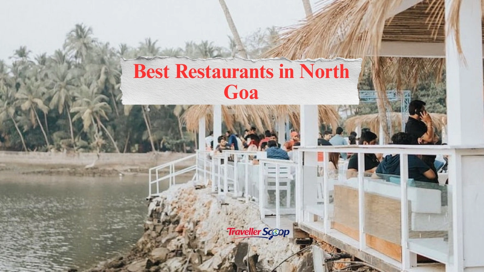 5 Best Restaurants in North Goa for a Delicious and Unforgettable Dining Experience